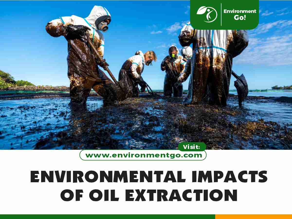 environmental impacts of oil extraction
